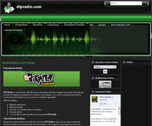 dtpradio.com: BIENVENID@ A DTP RADIO
DTP Radio - Saludos, dedicatoria y mas... Todo eso y mas online.