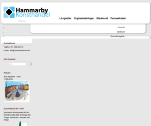 hammarbykonst.se: Hammarby Konsthandel AB - Konst för alla
Vi erbjuder ett stort urval av Sveriges främsta konstnärer och vår ambition är att det ska vara roligt och enkelt att handla kvalitetskonst hos oss. Vi utför även inramningar i vår ramverkstad i Hammarby sjöstad i Stockholm
