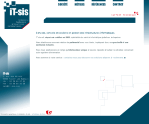 it-sis.com: iT-sis - Services, Ingénierie et Solutions informatiques
Société iT-sis | Services, conseils et solutions en gestion des infrastructures informatiques