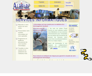 albiparc.com: Services de transfert informatique
Albiparc, conseil et réalisation de déménagement de
 salles d'ordinateurs. Opérateur de transfert informatique de salles serveurs, salles de marchés bancaires, 
 et de toute infrastructure informatique. Entretien des salles réseau.