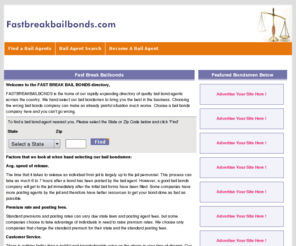 fastbreakbailbonds.com: Fast Break Bailbonds Find Bail Bonds, Bondsman Companies, Bounty Hunters, Criminal Attorneys, Jails and more
Bail Bond Companies search by State, City or County at BaiFish.com Nationwide Bail Bond Bondsmen Directory, providing an easy way to locate Bail Bonding companies, bail bond forums.