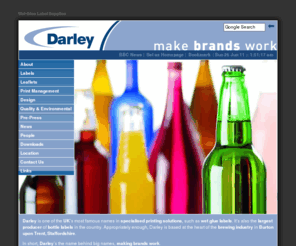 makebrandswork.com: Darley Ltd | Wet Glue Labels Supplier
Darley is one of the UKs most famous names in specialised printing solutions, such as wet glue labels. It's also the largest producer of bottle labels in the country.