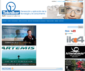 tekniker.es: Tekniker, centro de mecatrónica, tecnologías de fabricación y microtecnologías.
Centro tecnológico de la fundación Tekniker especializado en Mecatrónica, tecnologías de fabricación y microtecnologías. 