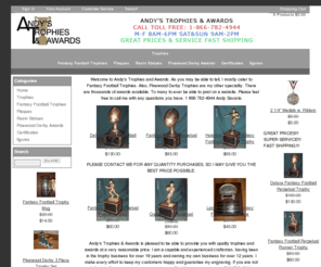 andystrophies.net: Andy's Trophies
Trophies and Recognition Awards at a Great Price, from fantasy football to pinewood derby, with Free engraving, and Reliable Service