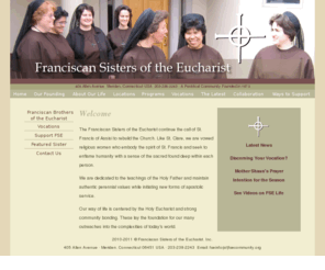 franciscansistersoftheeucharist.org: Franciscan Sisters of the Eucharist
Franciscan Sisters of the Eucharist, Catholic Pontifical religious order of women, Meriden, Connecticut, dedicated to the Eucharist, a congregation of women religious living in community.