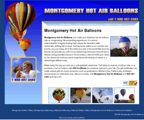 montgomeryhotairballoons.com: Montgomery Hot Air Balloons - Hot Air Balloons, Montgomery!
Montgomery Hot Air Balloons provides Hot Air Balloon Rides in the Montgomery, Alabama Area.  Call 1-800-497-3483 and make your hot air balloon reservation today, Montgomery!