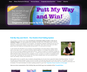 puttmyway.com: Putt My Way and Win!© - The World's First Putting System
Putt My Way and Win!© - The world's first Putting System