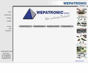 wepatronic.net: Unternehmen
WEPATRONIC entwickelt und fertigt Steuerungssysteme, Kabelkonfektionen und Schaltschränke prozess- und kundenorientiert auf der Basis DIN EN ISO 9001:2000 Qualitätsmanagement-System