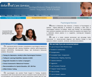 behaviorcareservices.com: Psychological Services Northern Virginia | Psychologist | Psychotherapy
Psychologists in Northern Virginia providing Psychological & Psycho-Educational Testing , Developmental, Emotional & Behavioral Problems Assessments. Psychotherapy for Depression & Anxiety.