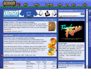 lemonamiga.com: Lemon Amiga - Games, Download, Emulator, Cheats & Forum
An interactive Amiga games database with screenshots, reviews, ratings, docs, cheats, walkthroughs, downloads, videos, emulators, music and a forum.