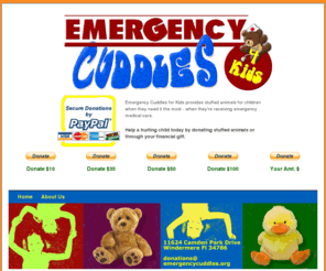 emergencycuddles.org: Emergency Cuddles 4 Kids Organization | Donate Stuffed Animals: Hospitalized Children
Emergency Cuddles for Kids provides stuffed animals for children when they need it the most - when they're receiving emergency medical care.