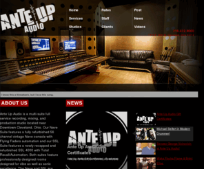 anteupaudio.com: Ante Up Audio Cleveland Recording Studios
Ante Up Audio is a multi-suite full service recording, mixing, and production studio located near Downtown Cleveland, Ohio.