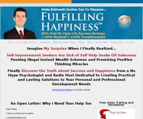 happinesshero.com: Self Improvement | Positive Thinking | Self Help
Self Improvement and Positive Thinking Secrets to Success, Wealth and Happiness Revealed Now. Free video training and newsletter available today!