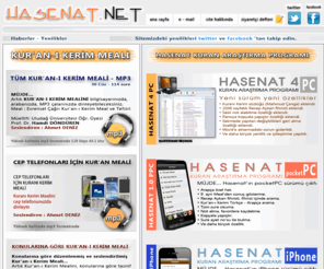 hasenat.com: Hasenat Kuranı Kerim Sitesi
Kuran ile ilgili herşey, Hasenat Kuran Araştırma Programı, Kuranı Kerim Hatim programı, Hatim setleri mp3, Kuranı Kerim meali mp3, Cep telefonları için hatimler, PDA için Kuran Programı, iPhone ve iPad için Kuran programı