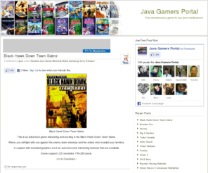 javagamers.com: Download free Java Games and Applications for Mobile Java Gamers
Free java game for javagamers. Download many java game categories sport,adventure, action, etc. All totally free download for you and support for Nokia, Motorola, Samsung, Sony Ericsson and many java phone.