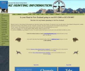 nzhuntinginfo.com: Information about New Zealand Hunting, Hunting in New Zealand, NZ Hunting, Hunting NZ
You should be able to find answers about hunting in New zealand. The species that are available, the areas to hunt, the best seasons, suitable equipment for New Zealand hunting, gun laws and other New Zealand hunting information. 