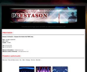 prestation-audiovisuelle.com: prestation audiovisuelle - PRESTASON
PRESTASON - prestation audiovisuelle - Son - Vidéo - Eclairage - Structure -  Electricité