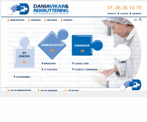 daniavikar.dk: Vikar, Try&Hire, Rekruttering, Genplacering, Outplacement, Rådgivning - Dania Vikar & Rekruttering
Vi hjælper virksomheder med fleksibel arbejdskraft som vikar, Try & Hire, eller med at rekruttere nye medarbejdere til fastansættelse. Ved opsigelser kan vi hjælpe med genplacering og vi bistår også gerne ved outplacement, hvor vi overtager diverse funtioner til stor glæde for virksomheden. 