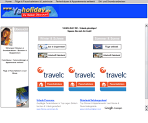 ski-in-europe.com: Last Minute Reise Flug buchen Restplatz Billigflieger Skiurlaub Skireise - YAHOLIDAY.DE
Lastminute Flüge Restplätze - Reisen hier online buchen beim Reisediscount - Sparen Sie sich Ihr Geld ! Skiurlaub Hotels Skireisen - Auch im Winter sparen ! YAHOLIDAY.DE - Billiger reisen !