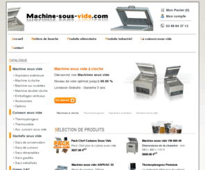 machine-sous-vide.com: Machine sous vide,Sacs et sachets sous vide, Thermoplongeur
Vente de machines sous vide professionnelles, emballage sous vide pour la cuisson et la conservation sous-vide