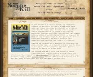 notimetokill.com: No Time To Kill  - A book on peace through eliminating weapons of mass destruction.
No Time To Kill is a book on peace through the elimination of Weapons of Mass Destruction, or WMDs.  It details the dangers of nuclear weapons, chemical and biological weapons, and other threats to peace such as genocide and religious violence.