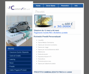 prestiticuneo.com: Prestiti | Cuneo fin
Cuneo fin si occupa di prestiti, leasing, finanziamenti personalizzati, mutui e cessione del quinto stipendio per lavoratori autonomi, pensionati e cattivi pagatori.