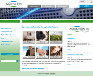 pigvision.com: Agrovision - Software for the agricultural industry
Agrovision, software for the agricultural sector. Agrovision offers products for the entire agricultural chain, from farmer to agribusiness. We have tailor made solutions for all sections from production to processing to marketing.