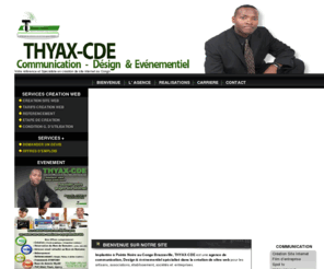 thyax-cde.com: Bienvenue
Implantée à Pointe Noire au Congo Brazzaville, THYAX-CDE est une société de droit Congolaise, spécialisée dans la communication, le Design et Événementiel

agence de communication congo, agence de marketing congo, agence evenementiel congo, creation de site internet congo, congo site, site web congo, site congolais, agence creation web congo, agence de creation site internet congo, agence de creation site web congo, creation site web congo, creation site internet congo.