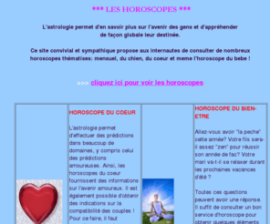 0-horoscopes.com: Le monde des horoscopes
Ce site convivial et sympathique propose aux internautes de consulter de nombreux horoscopes thematises: mensuel, du chien, du coeur et meme l'horoscope du bebe