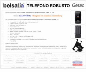 telefonorobusto.com: Telefono Robusto - BELSATIA
Amplia gama de Telefonos robustos o PDAs robustas, con potentes procesadores, Windows CE o Windows Mobile.