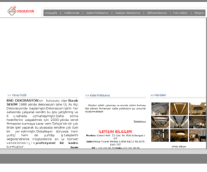bsddekorasyon.com: Bsd Dekorasyon'a Hoşgeldiniz...
Müşteri odaklı çalışmayı ve anında çözüm bulmayı ilke edinen firmamızın kalite politikasını şu unsurlar oluşturmaktadır.