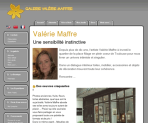 galerie-valerie-maffre.com: GALERIE VALERIE MAFFRE - la galerie et les oeuvres de l'artiste
GALERIE VALERIE MAFFRE - Depuis près de dix ans, l'artiste Valérie Maffre à investi le quartier de la place Mage en plein coeur de Toulouse pour nous livrer un univers intimiste et singulier