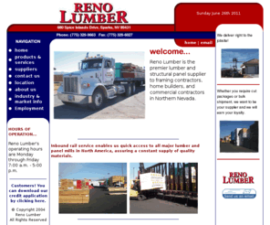 renolumber.com: Reno Lumber
Reno Lumber is Northern Nevada's premier lumber and building material supplier.  We supply framing lumber, siding, structural panels, and much more.