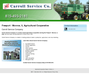 carrollserviceco.com: Agricultural Cooperative Freeport / Monroe, IL
Carroll Service Company provides Grain systems to Freeport / Monroe, IL. Call 815-493-2181 for more information about our services.