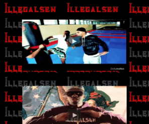 illegalsen.com: Illegalsen
1ER ALBUM "PASSATION DE POUVOIR" EN PREPARATION