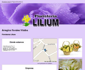 floristerialilium.com: Arreglos florales Vilalba. Floristería Lilium
Somos especialistas en la elaboración de magníficos arreglos florales. Compruébelo usted mismo. Tlf. 982 512 366.