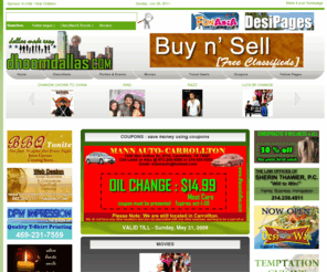 couponsnepal.com: DHOOMDALLAS.COM : INDIAN COMMUNITY WEBSITE [FREE CLASSIFIEDS, PARTIES AND EVENTS, TRAVEL DEALS]
Dallas, indian, Nepali, pakistani, community, website, events, desi parties, indian restaurants, coupons, free classifieds, used cars, desi movies, indian movies, news, songs, articles, parties, tickets, free offers, jobs, gas station, mall.