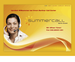 summercall.com: Ihr Call Center in Berlin - summercall - Wir öffnen Türen
Ihr Callcenter in Berlin - summercall - Wir öffnen Türen