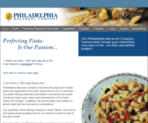 philamacaroni.net: Philadelphia Macaroni Company
Philadelphia Macaroni is the nation's leading manufacturer of engineered pasta for industry, institutions, and co-packers. Our factories make dry, instant, and IQF pastas. We also mill semolina & bakery flours. 100 years of innovative solutions and cost-effective products. AKA Pasta USA & Conte Luna. www.PhilaMacaroni.com
