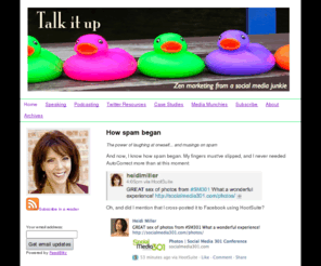 heidi-miller.com: Talk It Up!
Zen marketing from a new media junkie