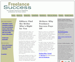 freelancesuccess.com: Freelance Success: The ultimate resource for established, professional nonfiction writers
Freelance Success is a community of professional, 
  nonfiction writers who subscribe to a newsletter that guides them toward well-paying 
  markets and editors.