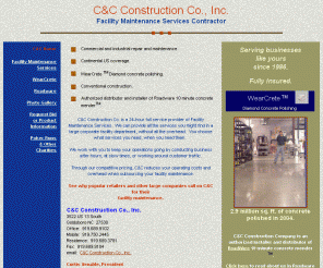 candcconst.com: C & C Construction - Facility Maintenance Services Contractor.
Authorized distributor and installer of 
Roadware Concrete Mender. WearCrete diamond concrete polishing process. 
Full services. Fully insured contractor.