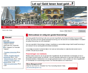 goedefinanciering.com: Goede Financiering.nl - Betrouwbaar en veilig een goede financiering!
Als een goede financiering gewenst is voor uw bedrijf of prive situatie, kijk dan op Goede Financiering.nl dan komt u er well!