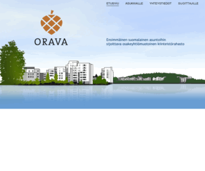 oravaasuntorahasto.fi: Orava Asuntorahasto
Orava asuntorahasto on ensimmäinen suomalainen asuntoihin sijoittava osakeyhtiömuotoinen kiinteistörahasto.