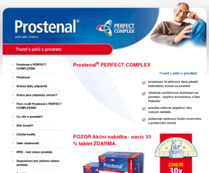 prostenal.cz: Prostenal - Trumf v péči o prostatu
Prostenal - Trumf v péči o prostatu. Kombinace tří aktivních látek přináší blahodárný účinek na prostatu. Obsahuje osvědčenou kombinaci na prostatu – kopřivu...