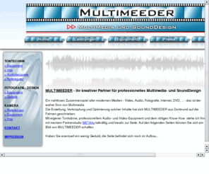 multimeeder.de: MULTIMEEDER - Dortmund
MULTIMEEDER - Multimedia,Sounddesign und Produktionen in Dortmund