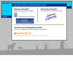 nederland.nl: Nederland.nl - Startpagina voor informatie over Nederland. Single accesspoint to all information about the Netherlands
Deze pagina biedt toegang tot alle online informatie over Nederland. This page gives you access to all online information about the Netherlands