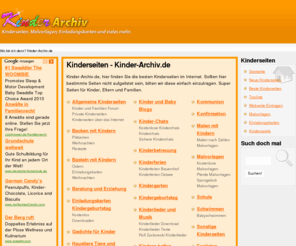 kinder-archiv.de: Kinder-Archiv.de  Kinderseiten
Super Kinderseiten, Kinderrätsel, Malvorlagen und vieles mehr für die Kids. Auch Informationen für Familien, Eltern und vieles mehr.