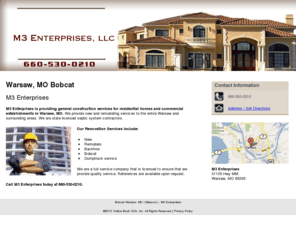 m3enterprises.net: Bobcat Warsaw, MO ( Missouri ) - M3 Enterprises
M3 Enterprises is providing general construction services for residential homes and commercial establishments in Warsaw, MO. Call us at 660-530-0210.