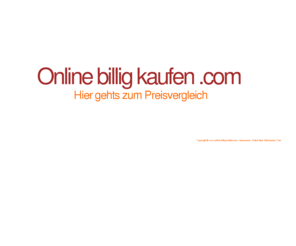 online-billig-kaufen.com: Online billig kaufen - Preisvergleich
Produkte online billig kaufen im Preisvergleich.